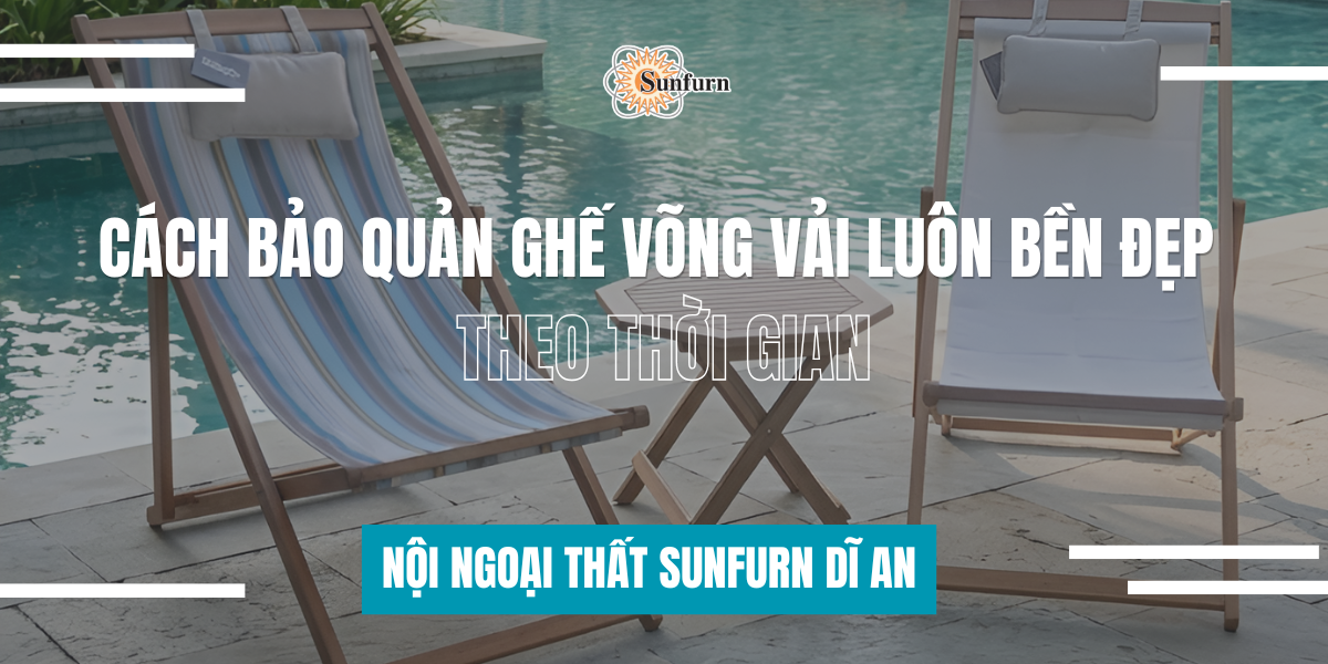 Cách Bảo Quản Ghế Võng Vải Luôn Bền Đẹp Theo Thời Gian | Nội ngoại thất Sunfurn Dĩ An