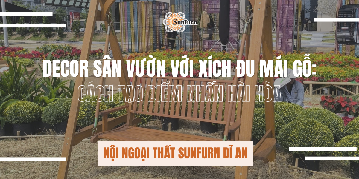 Decor Sân Vườn Với Xích Đu Mái Gỗ: Cách Tạo Điểm Nhấn Hài Hòa