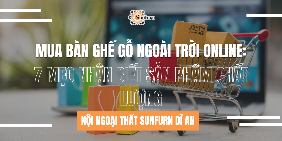 Mua Bàn Ghế Gỗ Ngoài Trời Online: 7 Mẹo Nhận Biết Sản Phẩm Chất Lượng