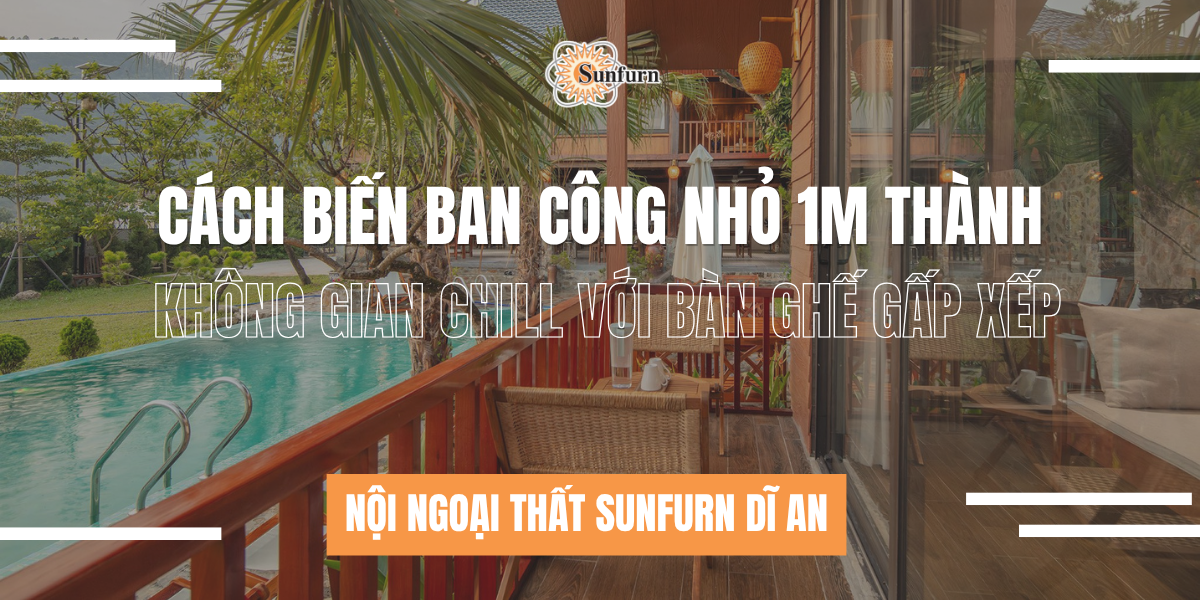 Cách Biến Ban Công Nhỏ 1m Thành Không Gian Chill Với Bàn Ghế Gấp Xếp